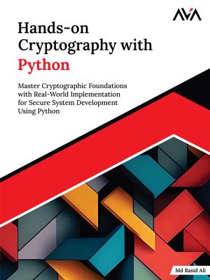 Hands-On Python Cryptography – Secure Coding Techniques