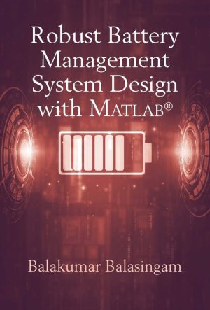 Battery Management System Design with MATLAB – Advanced Guide
