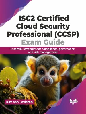 ISC2 Certified Cloud Security Professional Exam Guide