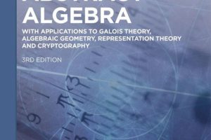 Abstract Algebra Explained: Comprehensive Introduction to Algebraic Structures