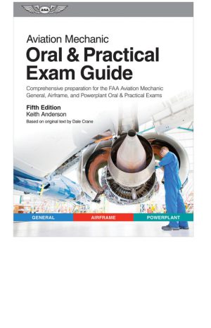 Aviation Mechanic Exam Guide: Oral and Practical Test Preparation