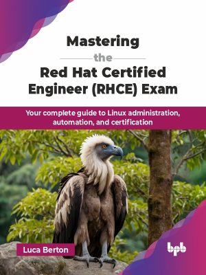 Mastering RHCE Exam: Complete Linux Administration Guide
