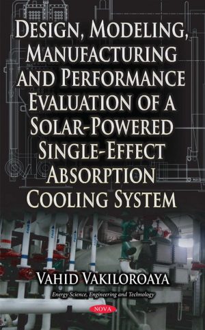 Solar-Powered Absorption Cooling System: Design and Performance