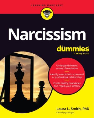 Narcissism For Dummies: Understanding and Managing Narcissistic Behavior
