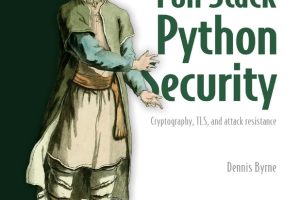 Full Stack Python Security: Secure Web Applications with Python