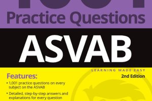 ASVAB Practice Questions For Dummies: 1001 Questions for Exam Success