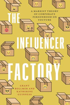 The Influencer Factory: Corporate Personhood on YouTube