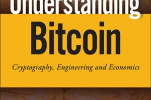 Understanding Bitcoin: Cryptography, Engineering, and Economics