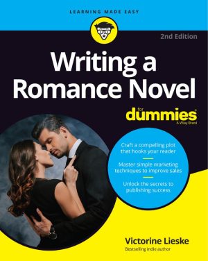 Writing a Romance Novel For Dummies: Author's Guide