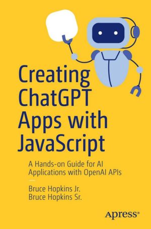 Creating ChatGPT Apps with JavaScript: AI Development Guide