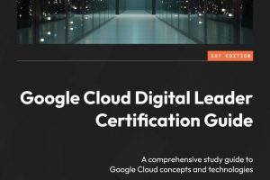 Google Cloud Digital Leader Guide: Comprehensive Certification Preparation