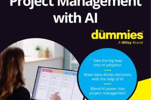 Project Management with AI for Dummies: Enhance Projects Using Artificial Intelligence