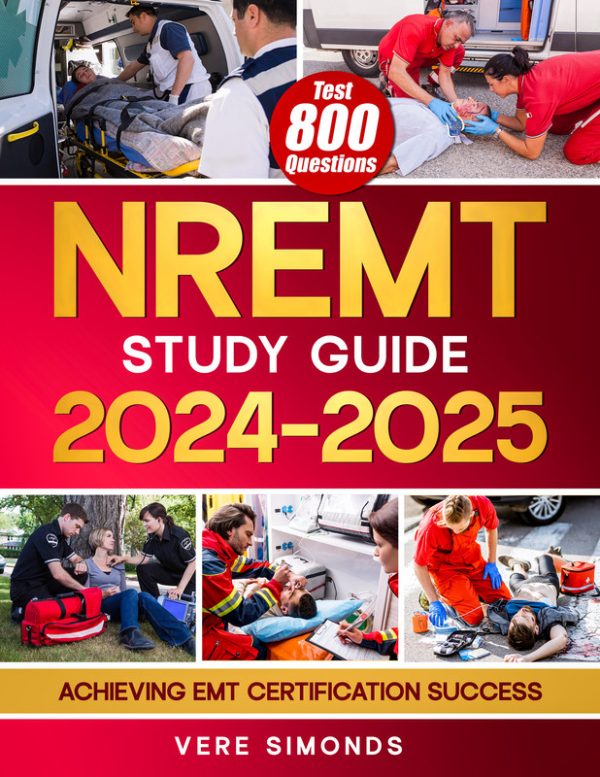 NREMT Study Guide 2024-2025: Achieve EMT Certification Success