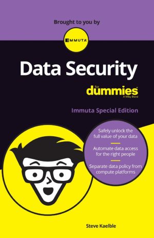 Data Security for Dummies: Understand Data Protection and Compliance