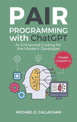 Pair Programming with ChatGPT: AI-Enhanced Coding for Modern Developers