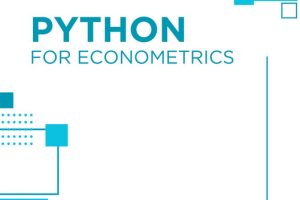 Python for Econometrics: Data Science Meets Economic Analysis