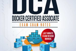 Docker Certified Associate Exam: Essential Study Guide for Success