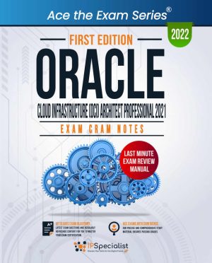 Oracle Cloud Infrastructure Architect: Professional 2021 Study Guide