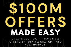 100M Offers Made Easy: Create Irresistible Offers with ChatGPT