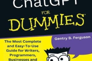 ChatGPT For Dummies: Beginner's Guide to AI-Powered Conversations