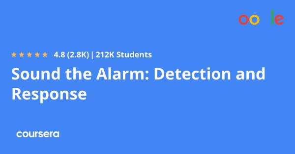 Sound the Alarm: Detection & Response (2025) - Coursera