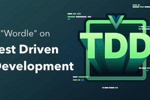 Test-Driven Development in Vue.js: Build a Wordle App