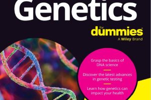 Genetics For Dummies, 4th Edition: Understanding DNA and Heredity