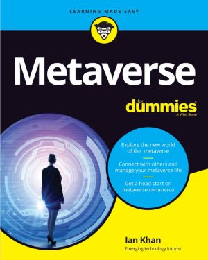 Metaverse For Dummies: Navigating Virtual Worlds and Digital Economies