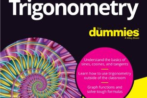 Trigonometry For Dummies, 3rd Edition: Mastering Angles and Functions