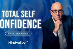 Total Self-Confidence Program - Paul McKenna (MindValley)