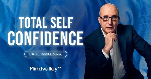 Total Self-Confidence Program - Paul McKenna (MindValley)