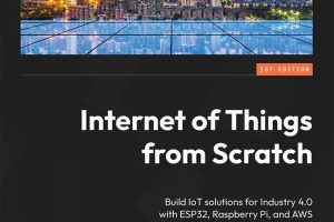 Internet of Things from Scratch
