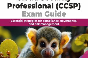 ISC2 Certified Cloud Security Professional (CCSP) Exam Guide: Essential strategies for compliance, governance, and risk management