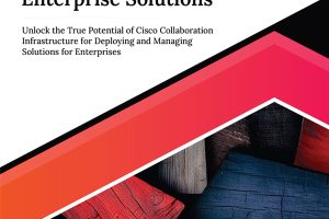 Ultimate Cisco Collaboration Infrastructure for Enterprise Solutions