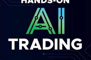 Hands-On AI Trading with Python, QuantConnect, and AWS