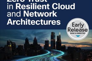 Zero Trust in Resilient Cloud and Network Architectures