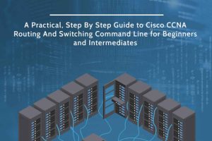Cisco CCNA Command Guide For Beginners And Intermediates