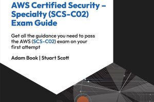 AWS Certified Security – Specialty (SCS-C02) Exam Guide, Second Edition