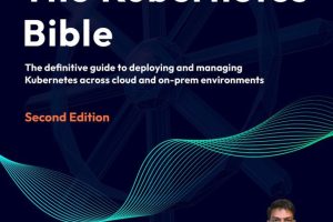 The Kubernetes Bible, 2nd Edition (Early Access)-Packt Publishing (2024)