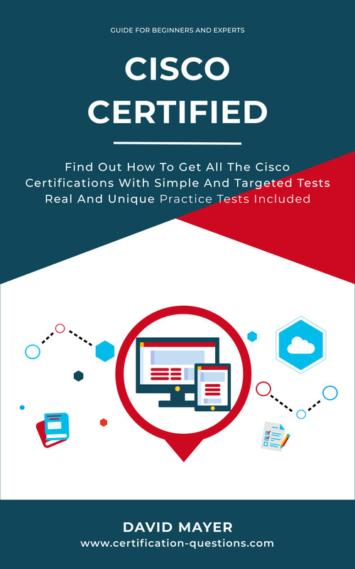 CISCO CERTIFIED: Find out how to get all the cisco certifications with simple and targeted tests real and unique practice tests