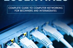 Cisco Networking Essentials: Complete Guide To Computer Networking For Beginners And Intermediates (Code tutorials Book 3)