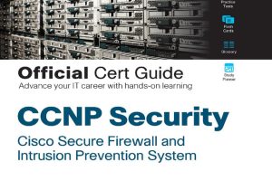 CCNP Security Cisco Secure Firewall and Intrusion Prevention System Official Cert Guide