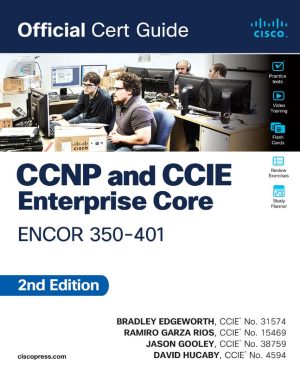 CCNP and CCIE Enterprise Core ENCOR 350-401 Official Cert Guide, Second Edition