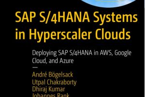 SAP S 4HANA Systems in Hyperscaler Clouds Deploying SAP S 4HANA in AWS, Google Cloud & Azure-Apre