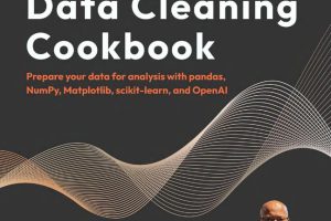 Python Data Cleaning Cookbook Prepare your data for analysis & pandas, NumPy, Matplotlib, scikit-learn & OpenAI-Packt Publishing (2024)