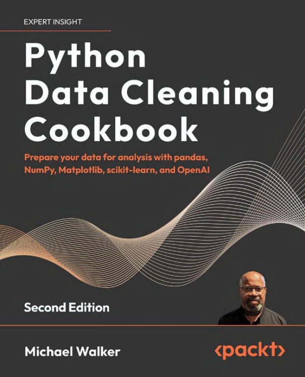 Python Data Cleaning Cookbook Prepare your data for analysis & pandas, NumPy, Matplotlib, scikit-learn & OpenAI-Packt Publishing (2024)