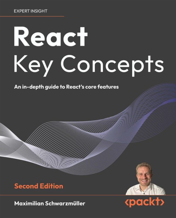 React Key Concepts An in-depth guide to React's core features-Packt Publishing (2025)
