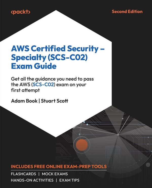 AWS Certified Security – Specialty (SCS-C02) Exam Guide, Second Edition