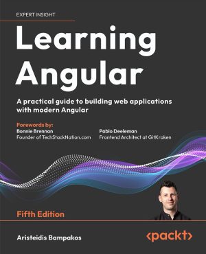 Learning Angular, Fifth Edition