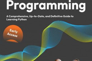 Learn Python Programming A Comprehensive, Up-to-Date & Definitive Guide to Learning Python, 4th Edition (Early Release)-Packt Publishing (2024)